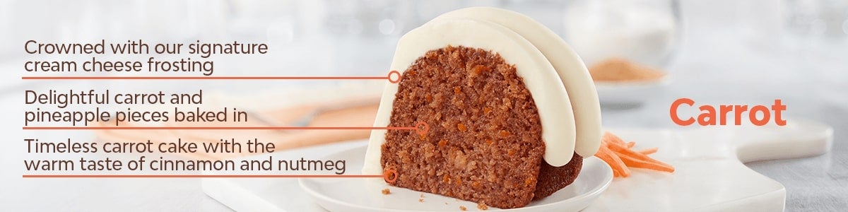 Slice of Carrot Classic Flavor. Timeless carrot cake with the warm taste of cinnamon and nutmeg, Delightful carrot and pineapple pieces baked in, Crowned with our signature cream cheese frosting. Slice of Carrot Classic Flavor. Timeless carrot cake with the warm taste of cinnamon and nutmeg, Delightful carrot and pineapple pieces baked in, Crowned with our signature cream cheese frosting